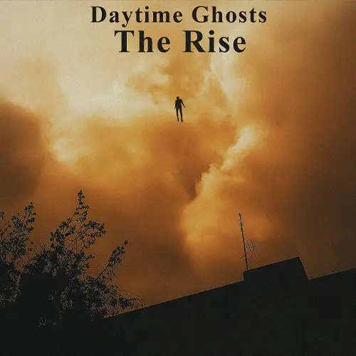 Daytime Ghosts - The Rise