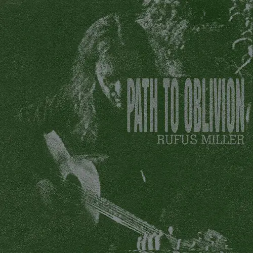Rufus Miller - Path to Oblivion